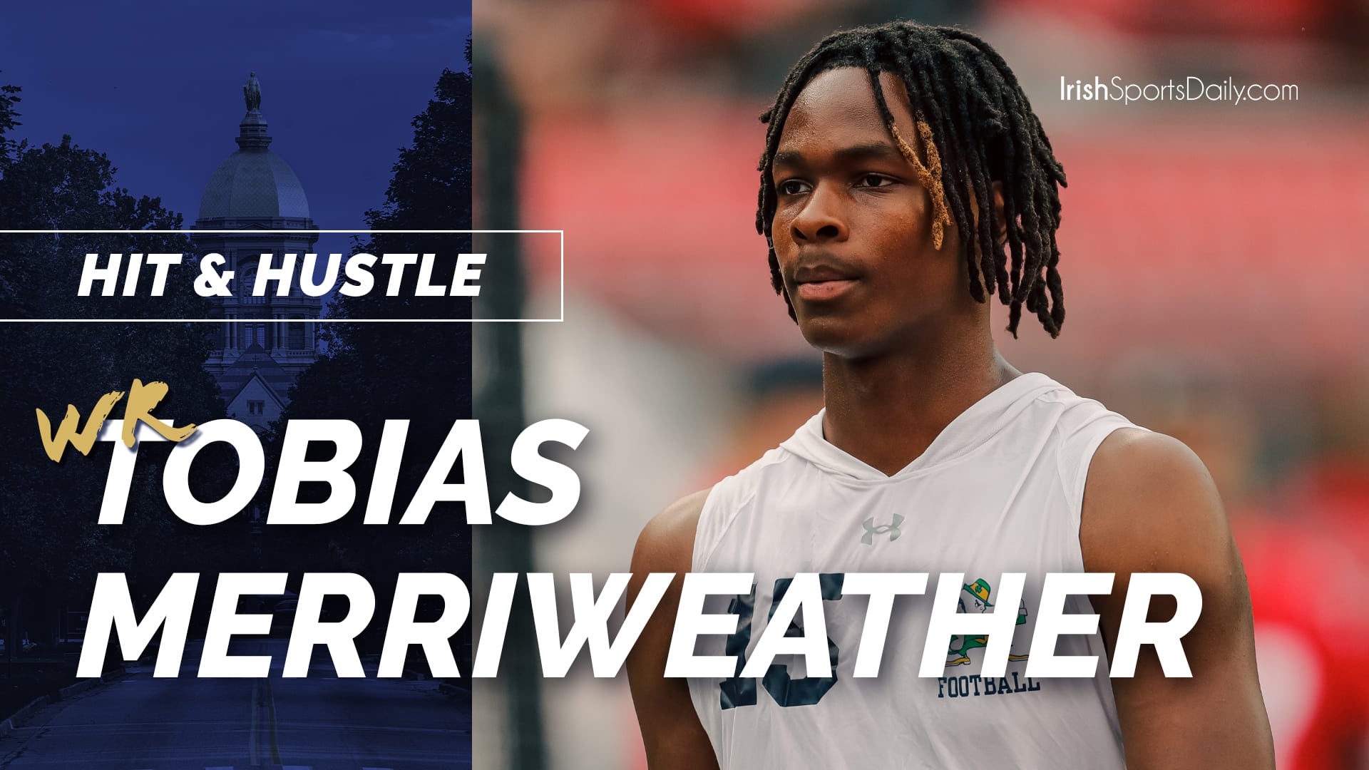 Hit & Hustle: Thoughts On Notre Dame WR Tobias Merriweather